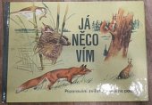 kniha Já něco vím  Pozorování zvířat v lese a na poli, Kinderbuchverlag 1985