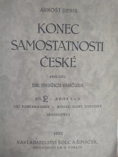 kniha Konec samostatnosti české. Díl II., - Ferdinand I., Počátky reakce katolické, Povstání, Šolc a Šimáček 1932