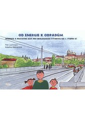 kniha Od energie k odpadům učebnice a pracovní sešit pro ekologickou výchovu na 1. stupni ZŠ, ARSCI 2008