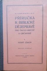 kniha Příručka k biblické dějepravě pro školy obecné a občanské. I, - Starý zákon, Českoslovanská akciová tiskárna 1924