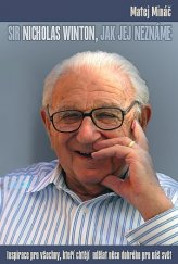 kniha Sir Nicholas Winton, jak jej neznáme Inspirace pro všechny, kteří chtějí udělat něco dobrého pro náš svět, Spolek Nicholase Wintona 2019