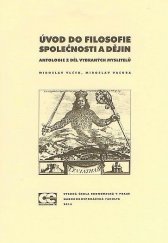 kniha Úvod do filosofie společnosti a dějin Antologie z děl vybraných myslitelů, Vysoká škola ekonomická v Praze 2014