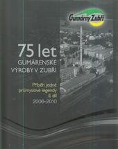 kniha 75 let gumárenské výroby v Zubří příběh jedné průmyslové legendy : II. díl : 2006-2010, Gumárny Zubří ve spolupráci s Ready Design 2010