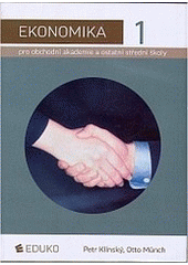 kniha Ekonomie 1. pro obchodní akademie a ostatní střední školy, Eduko 2008