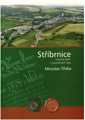 kniha Stříbrnice lovecká obec v proměnách času, Obec Stříbrnice 2012