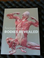 kniha Bodies Revealed fascinating + real 2007 fascinating + real, Premier exhibitions, Inc. 2009