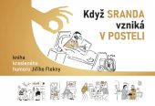 kniha Když sranda vzniká v posteli kniha kresleného humoru Jiřího Flekny, Spokojený domov, o. p. s. 2021