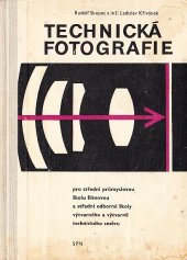 kniha Technická fotografie pro střední průmyslovou školu filmovou a střední odborné školy výtvarného a výtvarně technického směru, SPN 1966