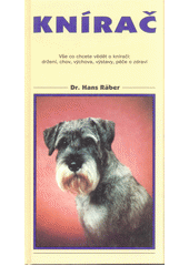 kniha Knírač Vše, co chcete vědět o knírači: držení, chov, výchova, výstavy, péče o zdraví, Timy 1997