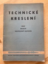 kniha Technické kreslení pro desátý postupný ročník, SPN 1957