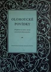 kniha Olomoucké povídky Příspěvek ke studiu vývoje staročeské zábavné prózy, SPN 1957