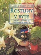 kniha Rostliny v bytě základní pomocník při výběru a péči o pokojové rostliny, Reader’s Digest 1998