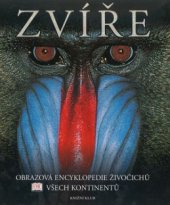 kniha Zvíře [obrazová encyklopedie živočichů všech kontinentů], Knižní klub 2009