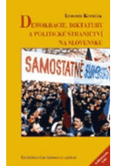 kniha Demokracie, diktatury a politické stranictví na Slovensku, Centrum pro studium demokracie a kultury 2006