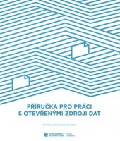 kniha Příručka pro práci s otevřenými zdroji dat, Transparency International - Česká republika 2015