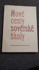 kniha Nové cesty sovětské školy výbor z referátů a diskusních příspěvků na Všeruském sjezdu učitelů r. 1960, SPN 1961