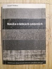 kniha Nauka o látkách oděvních Učebnice pro školy živností oděvních a jiné školy odborné, Státní nakladatelství 1946