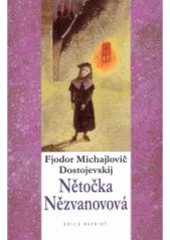 kniha Nětočka Nězvanovová = [Orig.: Nětočka Nězvanova], Academia 2000