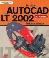 kniha AutoCAD LT 2002 podrobná příručka, CPress 2001