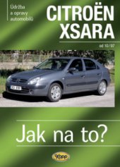 kniha Údržba a opravy automobilů Citroën Xsara benzínové motory ..., naftové motory ..., Kopp 2009