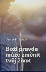 kniha Boží pravda může změnit tvůj život, Advent - Orion, spol. s r.o. 2022