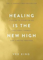 kniha Healing is the new high A Guide to Overcoming Emotional Turmoil and Finding Freedom, Hay House 2021