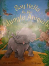 kniha Say Hello to the Jungle Animals!, Maxmilián children's books 2011