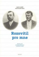 kniha Rozsvítil pro mne přátelství Otokara Březiny a Matěje Lukšů, Host 2009