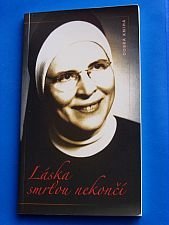 kniha Láska smrťou nekončí.  Životopis Matky Vojtechy Hasmandovej, Dobrá kniha 2008