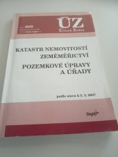 kniha Katastr nemovitostí Zeměměřictví ; Pozemkové úpravy a úřady : podle stavu k 5.3.2007, Sagit 2007