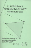 kniha Letní škola matematiky a fyziky 2009 sborník příspěvků : Varnsdorf 19.-23.8.2009, Univerzita Jana Evangelisty Purkyně, Přírodovědecká fakulta 2010