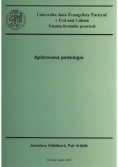 kniha Aplikovaná pedologie, Univerzita Jana Evangelisty Purkyně, Fakulta životního prostředí 2008