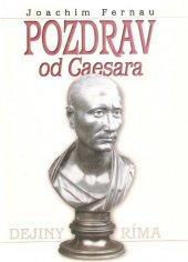 kniha Pozdrav od Caesara Dejiny Ríma, Epos 2001