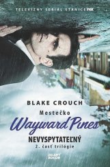 kniha Mestečko Wayward Pines 2. čásť - Nevyspytateľný, Zelený kocúr  2017