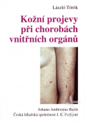 kniha Kožní projevy při chorobách vnitřních orgánů, Česká lékařská společnost J.E.Purkyně 1998