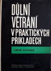 kniha Důlní větrání v praktických příkladech Určeno větracím a provoz. technikům pro řešení praktických otázek větrání našich dolů, staveb. technikům pro větrání tunelů a posl. báňských škol při studiu důlního větrání, SNTL 1963