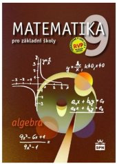 kniha Matematika pro základní školy 9 Algebra - učebnice, SPN 2018