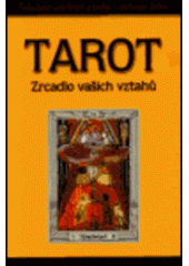 kniha Tarot zrcadlo vašich vztahů : příručka k tarotu Aleistera Crowleyho, Synergie 2000