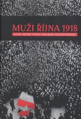 kniha Muži října 1918 osudy aktérů vzniku Republiky československé, Masarykův ústav a Archiv AV ČR 2011