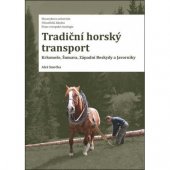 kniha Tradiční horský transport  Krkonoše, Šumava, Západní Beskydy a Javorníky, Masarykova univerzita 2021