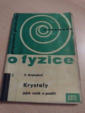 kniha Krystaly, jejich vznik a použití Určeno absolventům stř. škol jako příprava ke studiu fyziky na vys. škole, SNTL 1963