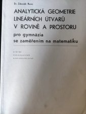 kniha Analytická geometrie lineárních útvarů v rovině a prostoru pro 2. ročník gymnazií se zaměřením na matematiku Pokusný učeb. text, SPN 1977