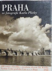 kniha Praha ve fotografii Karla Plicky [výbor jeho díla ve Fotoměřickém ústavě v Praze v letech 1939-1940], Česká grafická Unie 1940