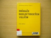 kniha Snímače neelektrických veličin vysokošk. příručka pro vys. školy techn. směru, SNTL 1983