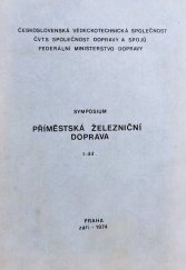 kniha Příměstská železniční doprava 1.díl Symposium, Praha září 1974., ČVTS společnost dopravy a spojů a Federální min. dopravy 1974