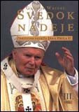 kniha Svedok nádeje (3.diel) - životopis Jána Pavla II. , Slovart 2001