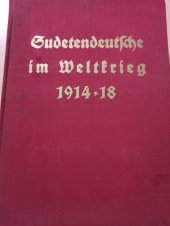 kniha Sudetendeutsche im Weltkrieg 1914-18 Ein Heldenbuch, Verlag für Militär... Wien 1940