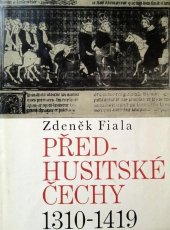 kniha Předhusitské Čechy 1310-1419 český stát pod vládou Lucemburků 1310-1419, Svoboda 1968