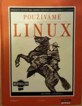 kniha Používáme Linux operační systém pro osobní počítače kompatibilní s Unixem, CPress 1997