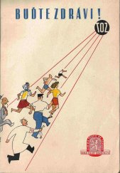 kniha Buďte zdrávi! příručka ke zkouškám ze zdravotnictví pro Tyršův odznak zdatnosti, Ministerstvo zdravotnictví 1950